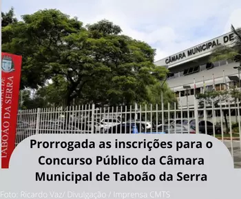 Prorrogada as inscrições para o Concurso Público da Câmara Municipal de Taboão da Serra